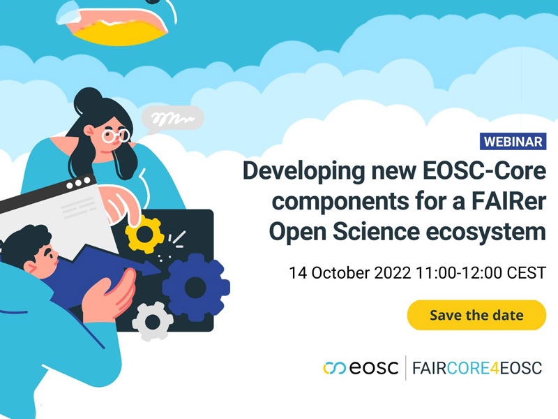 Webinar: Developing new EOSC-Core components for a FAIRer Open Science ecosystem 