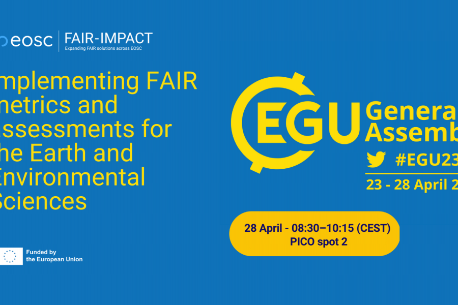 Implementing FAIR metrics and assessments for the Earth and Environmental Sciences: FAIR-IMPACT at EGU23